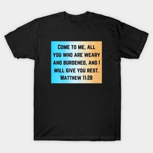 Bible Verse Matthew 11:28 T-Shirt